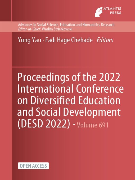 Title details for Proceedings of the 2022 International Conference on Diversified Education and Social Development (DESD 2022) by Yung Yau - Available